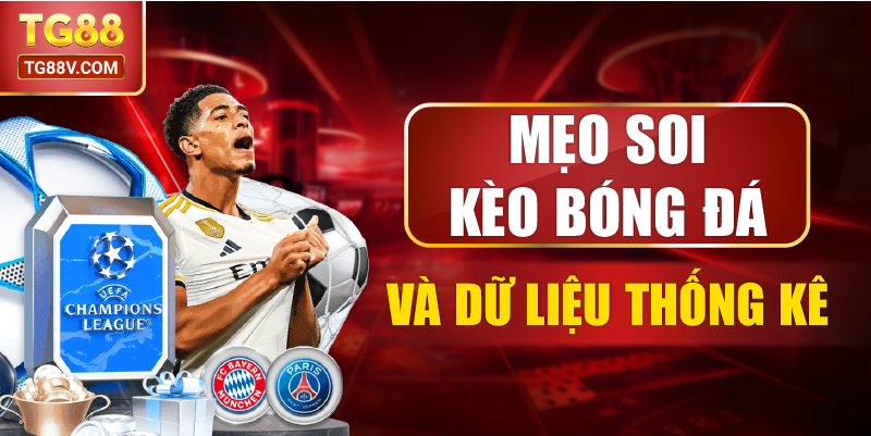 Mẹo soi kèo bóng đá và dữ liệu thống kê